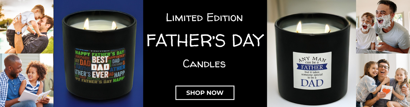 Limited Edition Father's Day Candles SHop Now