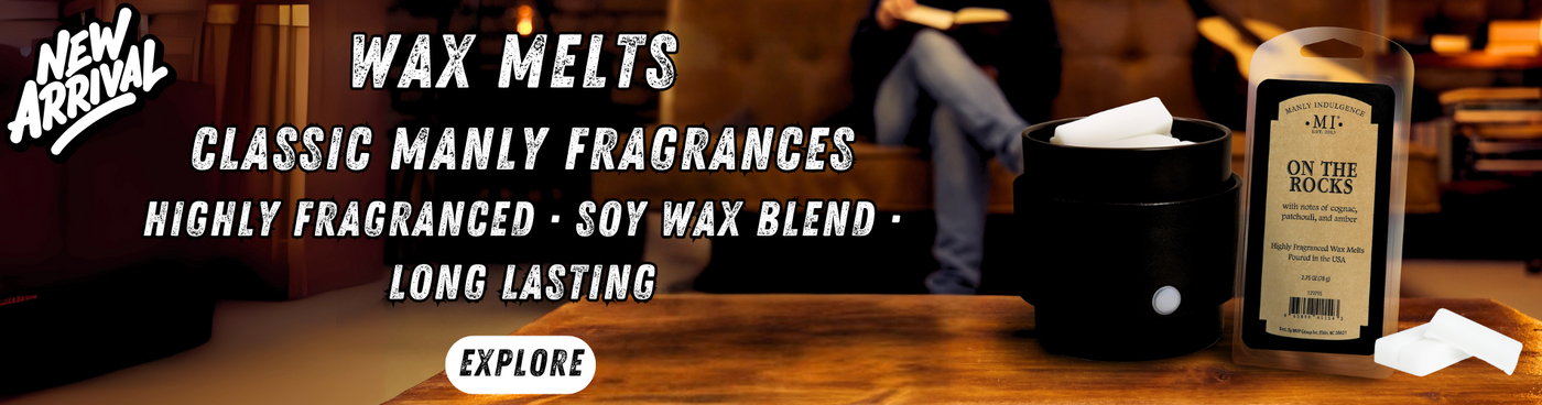 Explore wax melts. Classic manly fragrances. Highly fragranced. soy wax blend. long lasting